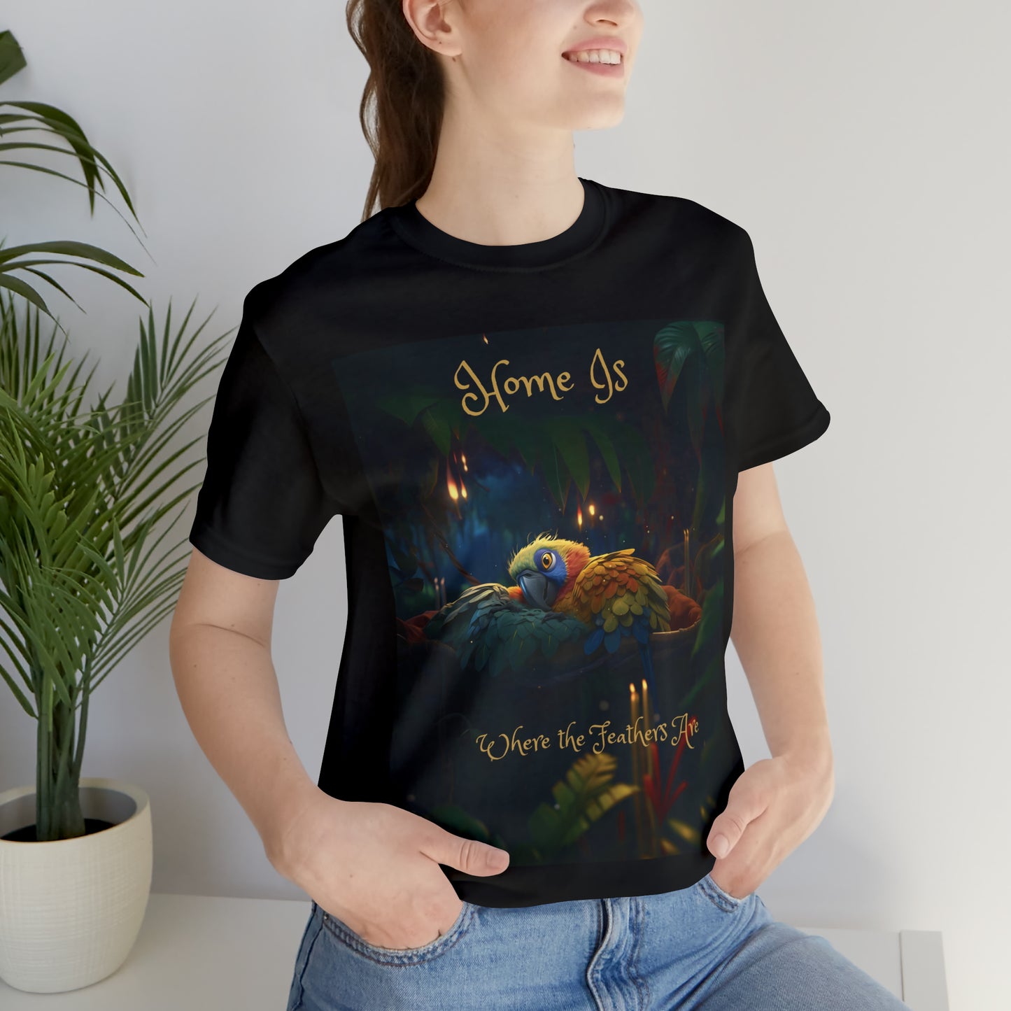 Home Is Where The Feathers Are -Unisex Jersey Short Sleeve Tee