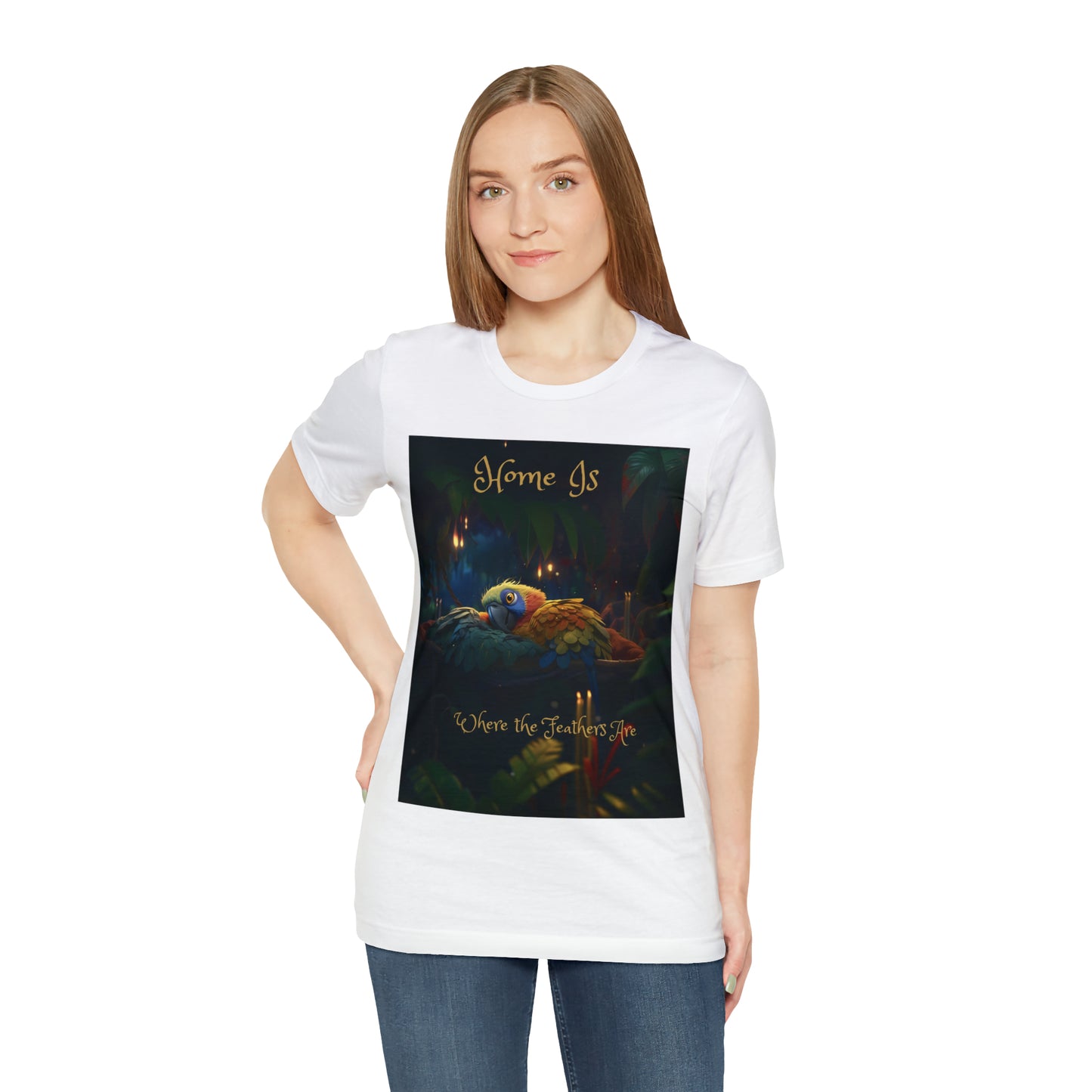 Home Is Where The Feathers Are -Unisex Jersey Short Sleeve Tee