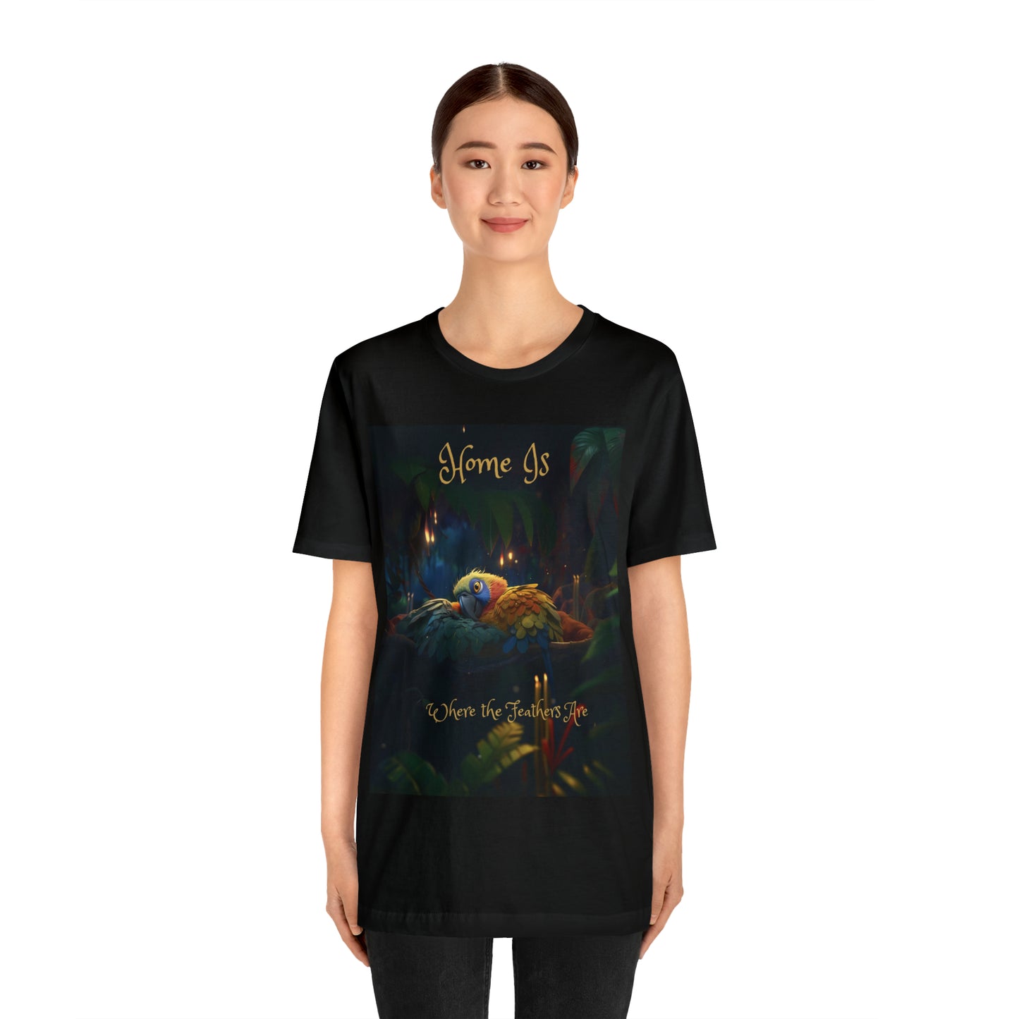 Home Is Where The Feathers Are -Unisex Jersey Short Sleeve Tee
