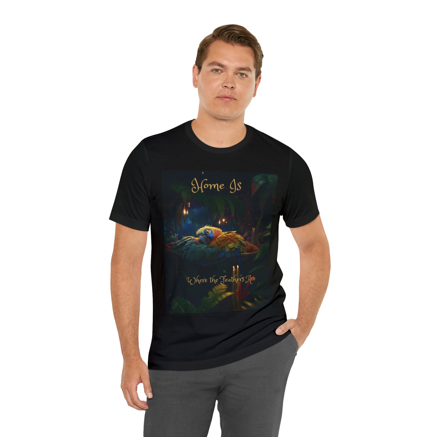 Home Is Where The Feathers Are -Unisex Jersey Short Sleeve Tee