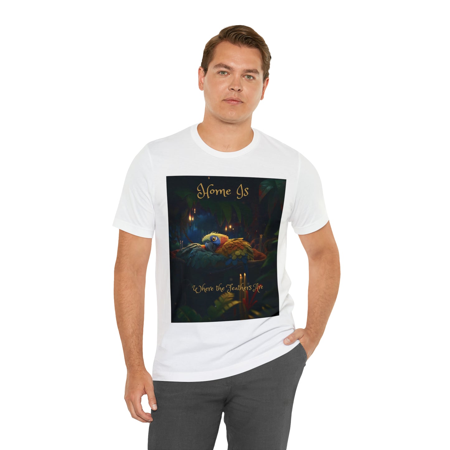 Home Is Where The Feathers Are -Unisex Jersey Short Sleeve Tee